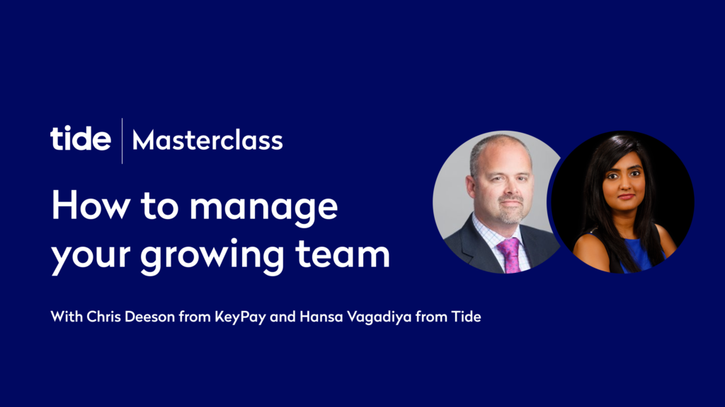 Listen again: How to manage your growing team – A guide on efficiency and useful tools (Tide Masterclass)